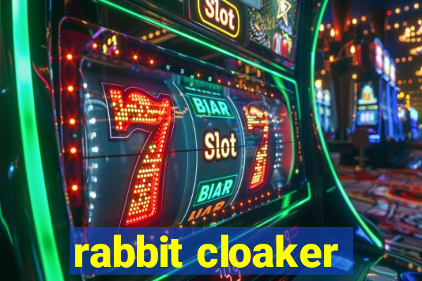 rabbit cloaker